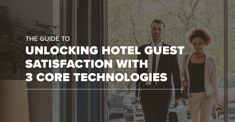 Couple Walking Into Hotel With Text: The Guide to Unlocking Hotel Guest Satisfaction With 3 Core Technologies