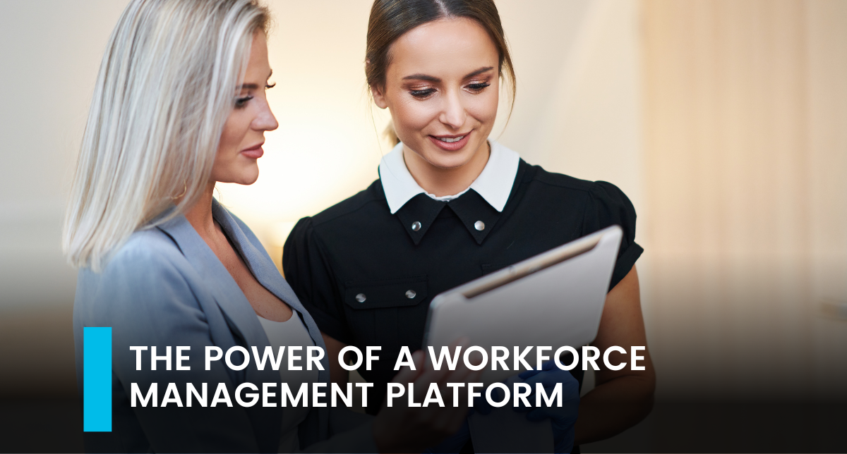 The Power of a Workforce Management Platform