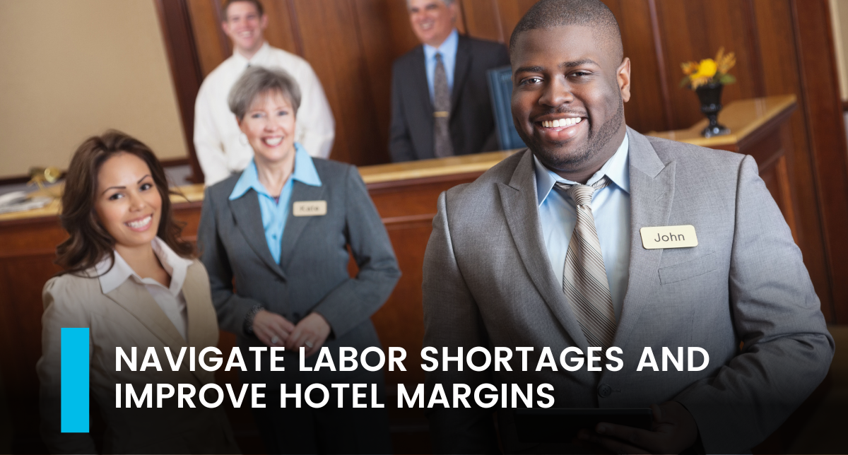 Leveraging Workforce Management Platforms to Navigate Labor Shortages and Improve Hotel Margins