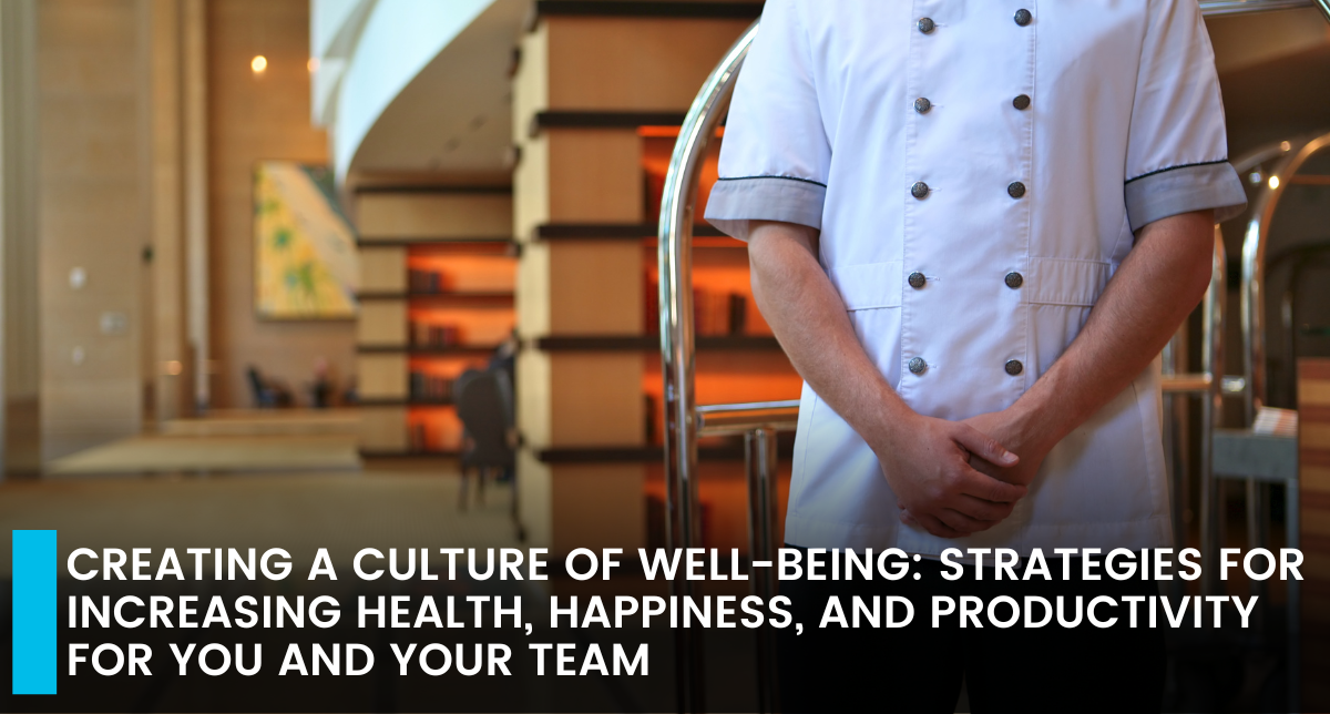 Building a Healthy, Happy & Productive Culture: Strategies for You & Your Team