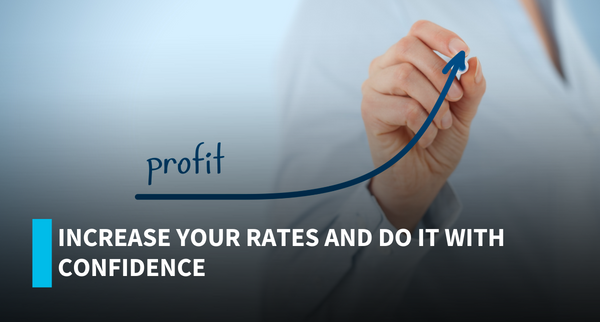 Increase rates with confidence, cut unnecessary expenses, and invest in strategic improvements 