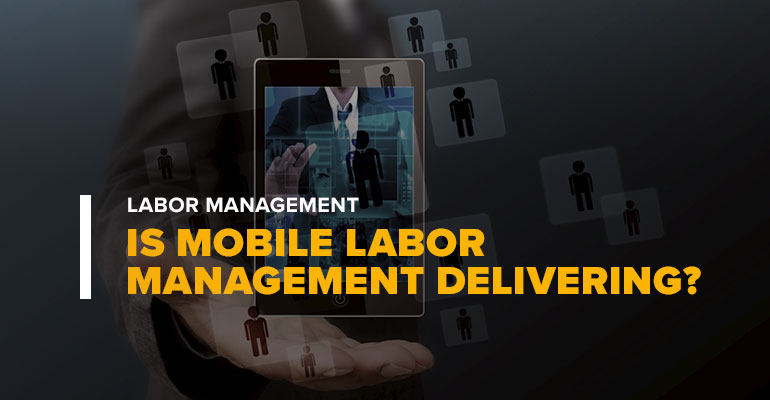 Man in Suit Holding Phone With Text: Is Mobile Labor Management Delivering?