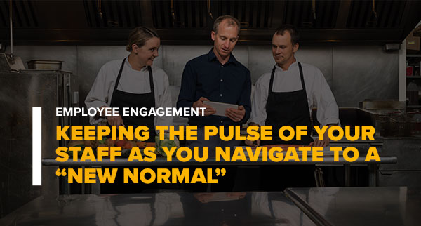 Manager Going Over Reports With Two Chefs With Text: Keeping the Pulse of Your Staff as You Navigate to a “New Normal”