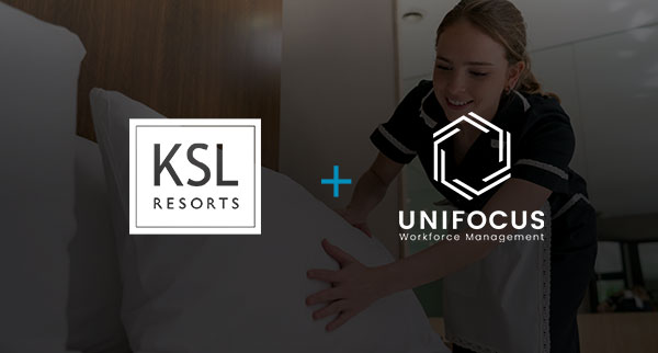 KSL Resorts Maintains Growth Trajectory with UniFocus Serving as Brand Standard for Labor Management and Intelligent Staff Scheduling Technology